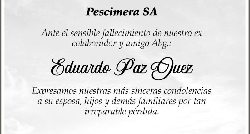 CONDOLENCIA EDUARDO PAZ JUEZ – PESCIMERA SA – La Voz del Altiplano