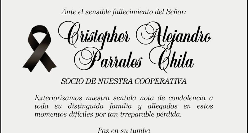 CONDOLENCIA CRISTOPHER ALEJANDRO PARRALES CHILA – La Voz del Altiplano