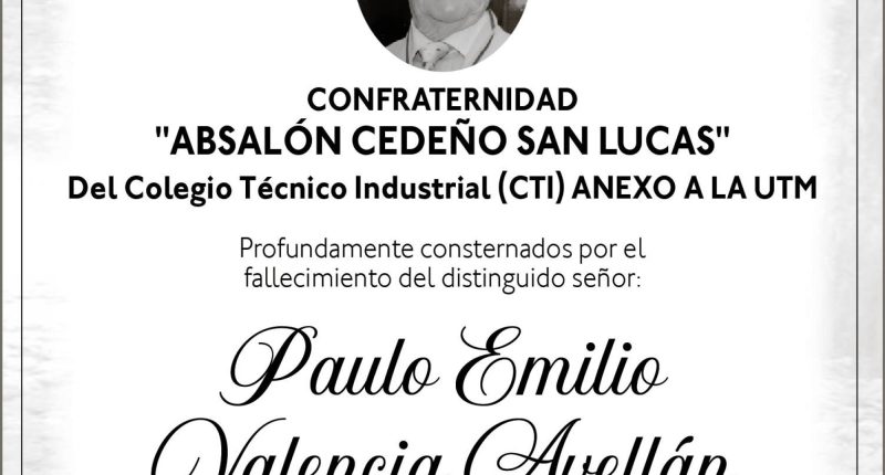 NOTA DE PESAR Paulo Emilio Valencia Avellán – CONFRATERNIDAD ABSALON CEDEÑO – La Voz del Altiplano